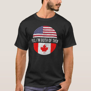 Camiseta Canadiano Orgulhoso Sim Eu sou Ambos os EUA Canadá