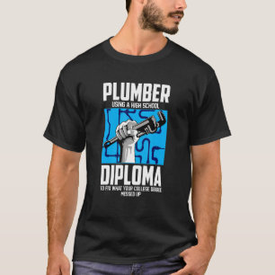 Camiseta Canalizador Para Pipefitter Usando Um Diplom De Se