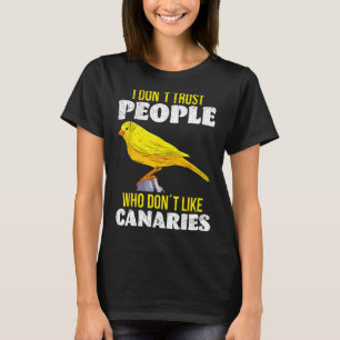 Camiseta Canário Não confio em Pessoas que não gostam de Ca