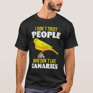 Camiseta Canário Não confio em Pessoas que não gostam de Ca