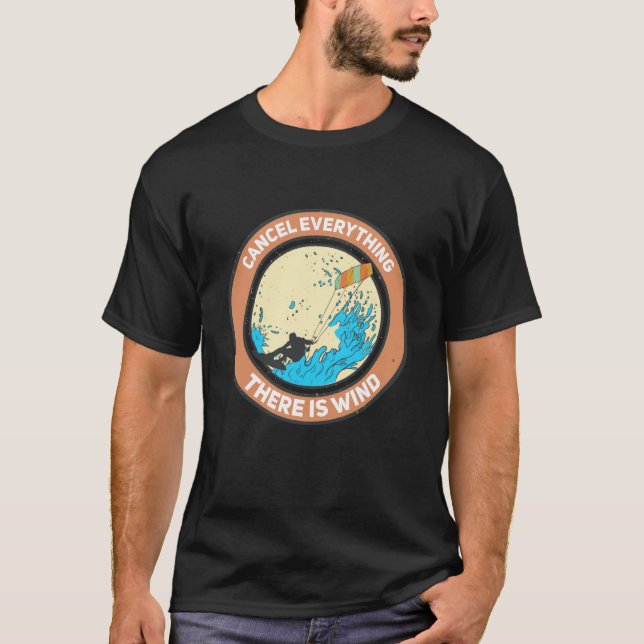 Camiseta cancel everything there is wind Kite Kitesurfer (Frente)
