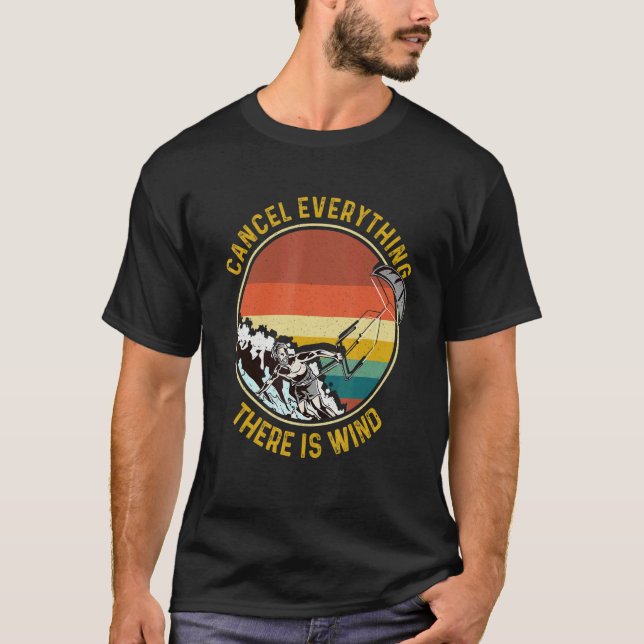 Camiseta Cancel Everything There Is Wind Kitesurfing Kitesu (Frente)