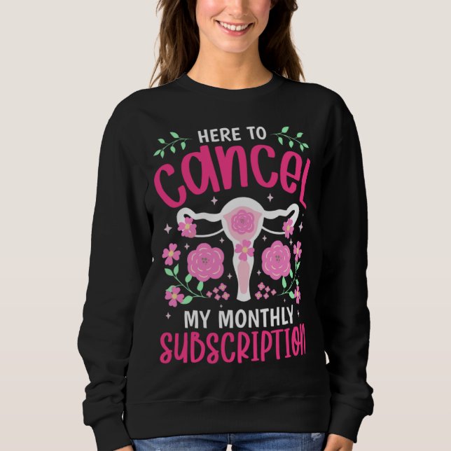 Camiseta Cancel My Monthly Subscription  Hysterectomy Uteru (Frente)
