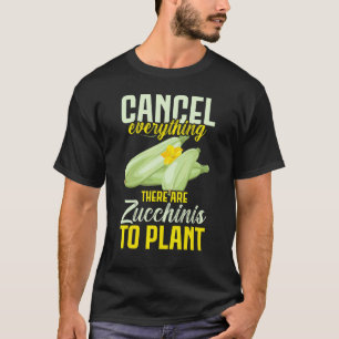 Camiseta Cancelar Tudo Há Abobrinhas Para Plantar Veg