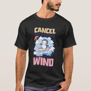 Camiseta Cancelar Tudo O Que Há É Design De Vento De Surfin