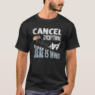 Camiseta Cancelar Tudo O Que Há É Um Kiteboar Surf Vento