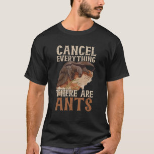Camiseta Cancelar Tudo O Que Há Formigas Para Um Expe Ant