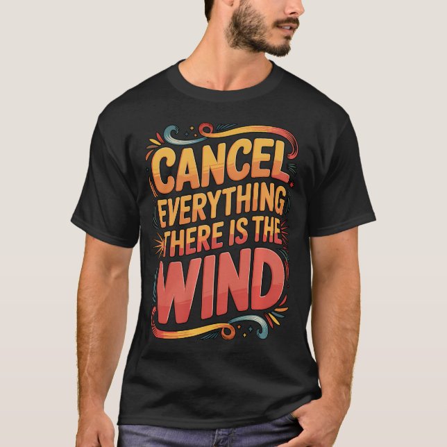 Camiseta Cancelar Tudo O Que Há Vento Para (Frente)
