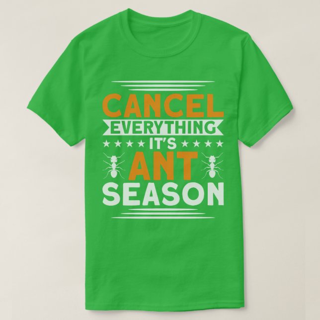 Camiseta Cancelar Tudo O Que Tem Na Época Ant Keeper (Frente do Design)