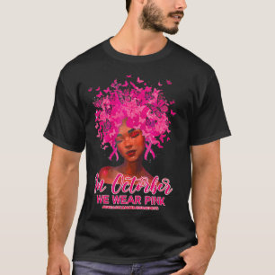 Camiseta Cancer Da Rainha Negra Em Outubro Vestimos Rosa