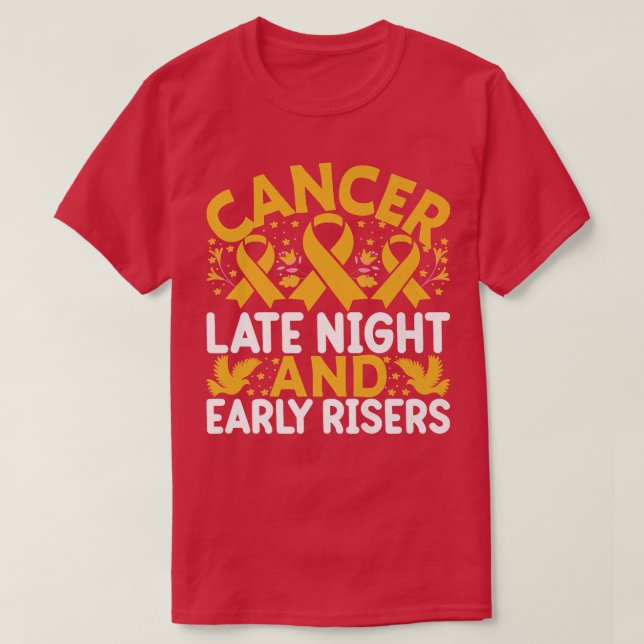 Camiseta Cancer de infância tarde da noite e ruídos precoce (Frente do Design)