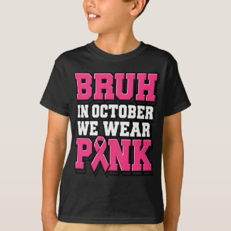 Camiseta Câncer de Mama Bruh Outubro Use Rosa Meninos Crian