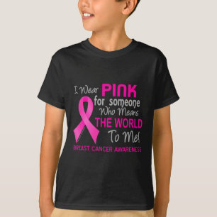 Camiseta Câncer de Mama Para Alguém Que Significa o Mundo P