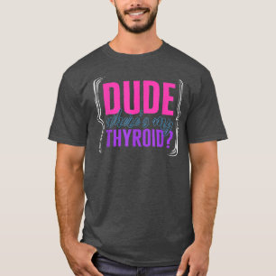 Camiseta Câncer de tiróide Cara Onde Minha Tireoide Ri