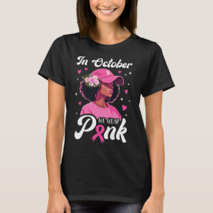 Camiseta Cancer Em Outubro, Vestimos O Rosa Americano Wo