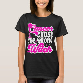 Camiseta Cancer Escolheu O Cancer Da Mama Errado Da Bruxa E