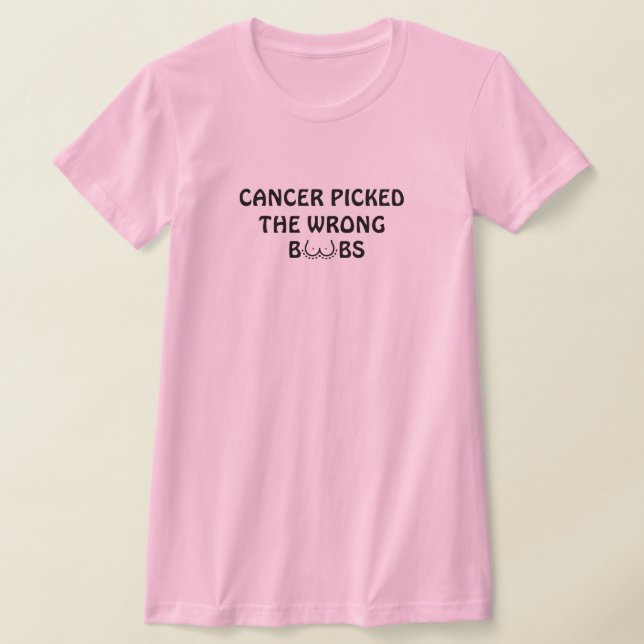 Camiseta Cancer Escolhido O Cancer De Mama Engraçado B**bs  (Postura )