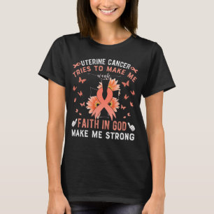 Camiseta Cancer uterino para me fazer uma fé fraca em Deus