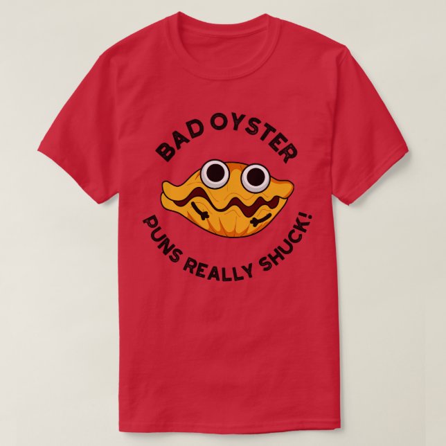Camiseta Canções De Ostra Más Chupam Comida Engraçada Pun 1 (Frente do Design)