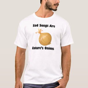 Camiseta Canções Tristes São as Cebolas da Natureza