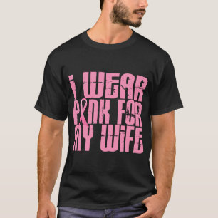 Camiseta CANCRO DA MAMA eu visto o rosa para minha esposa