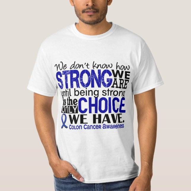 Camiseta Cancro do cólon como forte nós somos (Frente)