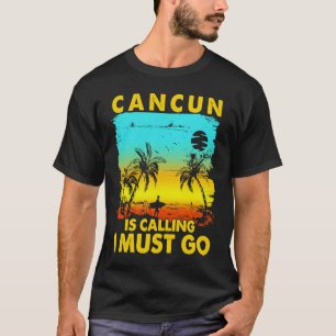 Camiseta Cancun Antigo Está Chamando Eu Devo Ir Férias na P