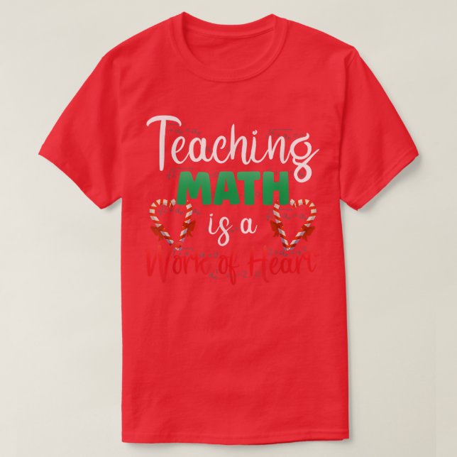 Camiseta Candy Cane Work of Heart Math Teacher Funny Cristo (Frente do Design)