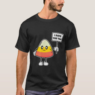 Camiseta Candy Corn Engraçado Eu Também Odeio Você Equipe C
