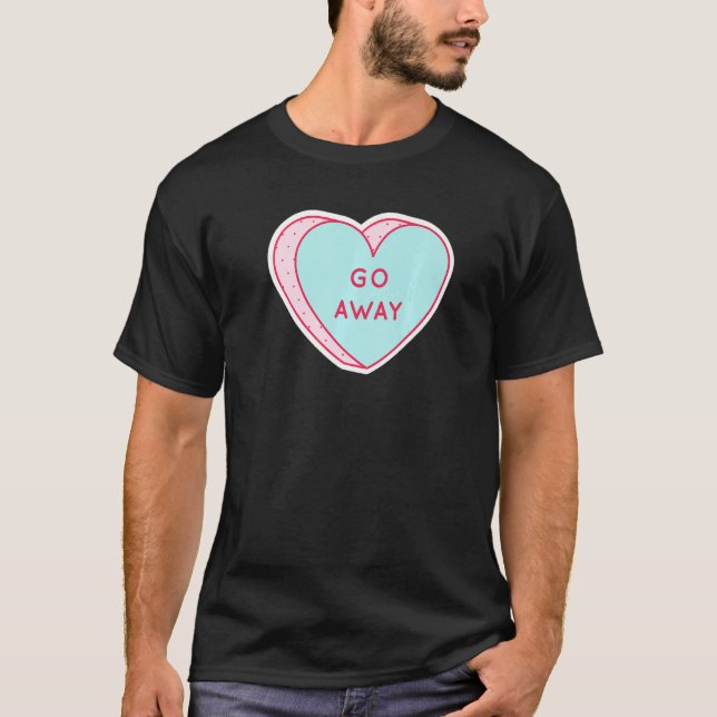 Camiseta Candy Heart Go Away Anti Valentine Message Premium (Frente)
