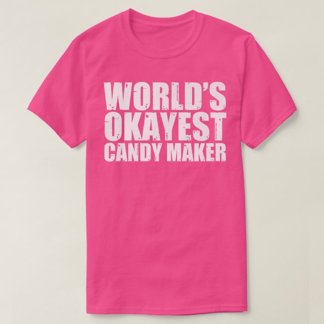 Camiseta Candy Maker Worlds Okayest Engraçado131 (Frente do Design)