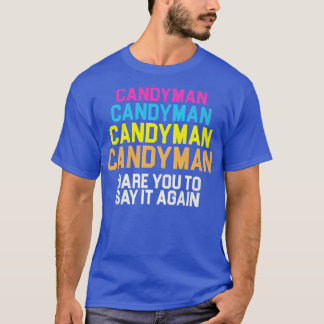 Camiseta Candyman x 4Dare Você Para Dizer de Novo