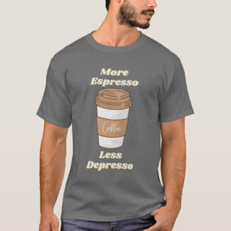 Camiseta Caneca de Café com Mais Espresso e Menos Depresso