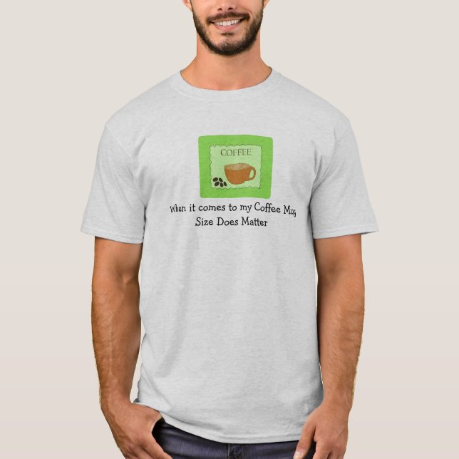 Camiseta Caneca de Café Humorística O Tamanho Importa (Frente)