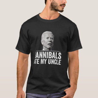 Camiseta Canibais Comeram Meu Tio Biden Dizendo Muito Engra
