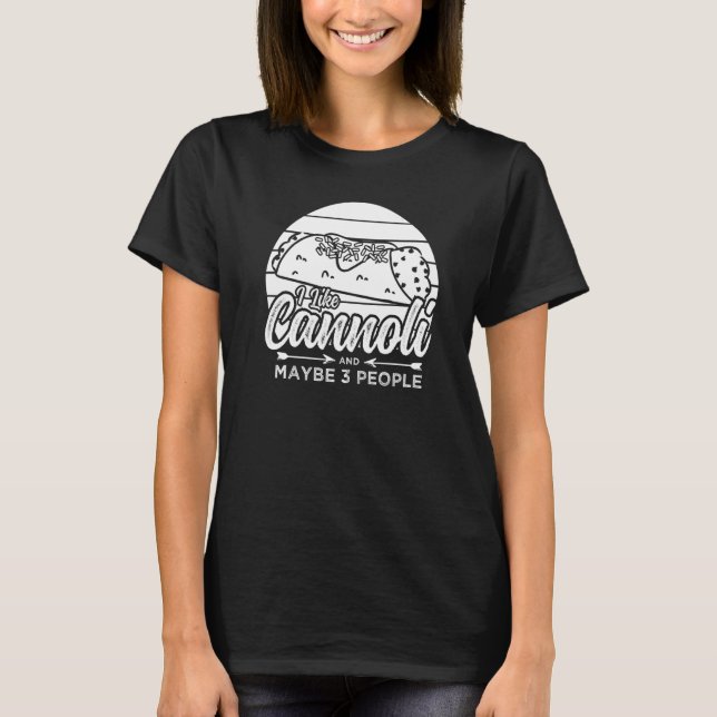 Camiseta Cannoli Italian Pastry Recipes Cake Italy Filling  (Frente)