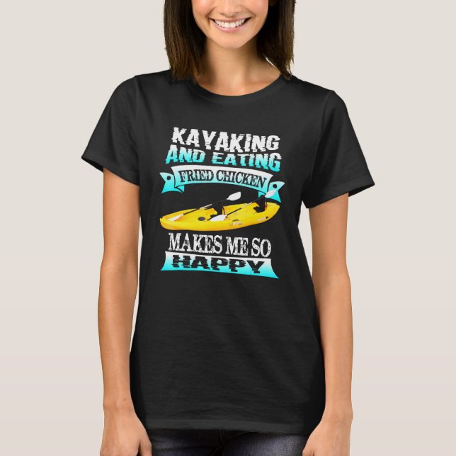 Camiseta Canoa e Comer Frango Frito Me Faz Tão Feliz (Frente)