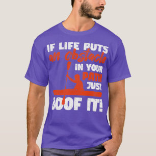 Camiseta Canoagem de caiaque divertida durante a vida