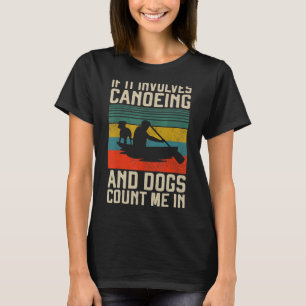 Camiseta Canoagem De Canoagem De Cães Retro Se Envolver Ca