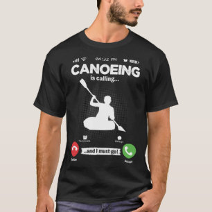 Camiseta Canoagem Está Chamando Eu Tenho Que Ir Para Kayak 