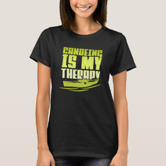 Camiseta Canoeing Is My Therapy Canoe Paddling Kayaking