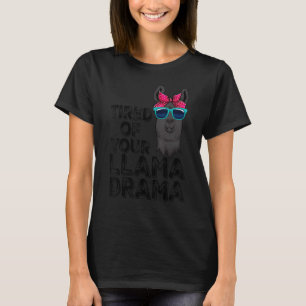 Camiseta Cansada De Sua Llama Drama Mulheres Llama Animal 1