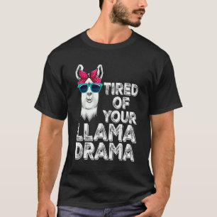 Camiseta Cansada De Sua Llama Drama Mulheres Llama Animal 2