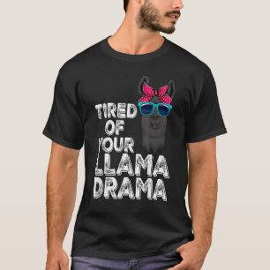 Camiseta Cansada De Sua Llama Drama Mulheres Llama Animal 4