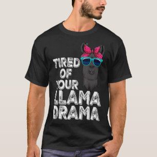 Camiseta Cansada De Sua Llama Drama Mulheres Llama Animal 4