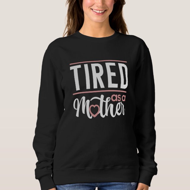 Camiseta Cansado Como Mãe (Frente)