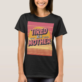 Camiseta Cansado como Mãe Retro Sunset para Mães Legal