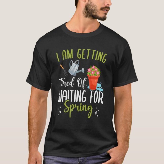 Camiseta Cansado de Esperar pelo Prazer de Jardim de Primav (Frente)