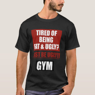 Camiseta Cansado de ser gordo e feio, simplesmente seja fei