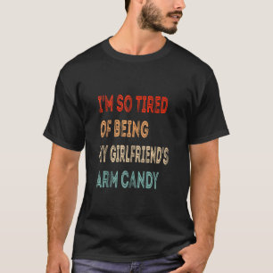 Camiseta Cansado de ser o meu Namorada